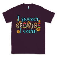 Plum i swear because i care Classic Tee - Zillion Design Studio