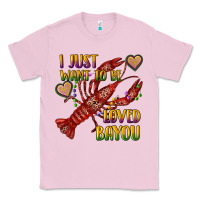 Bubblegum Pink mardi gras i just want to be loved bayou crawfish Classic Tee - RanaPortraitStore