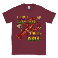 Burgundy mardi gras i just want to be loved bayou crawfish Classic Tee - RanaPortraitStore