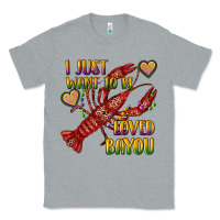 Heather Grey mardi gras i just want to be loved bayou crawfish Classic Tee - RanaPortraitStore