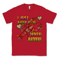 Red mardi gras i just want to be loved bayou crawfish Classic Tee - RanaPortraitStore