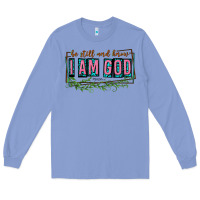Colony Blue be still and know that i am god Long Sleeve Tee - texasbilliewilder