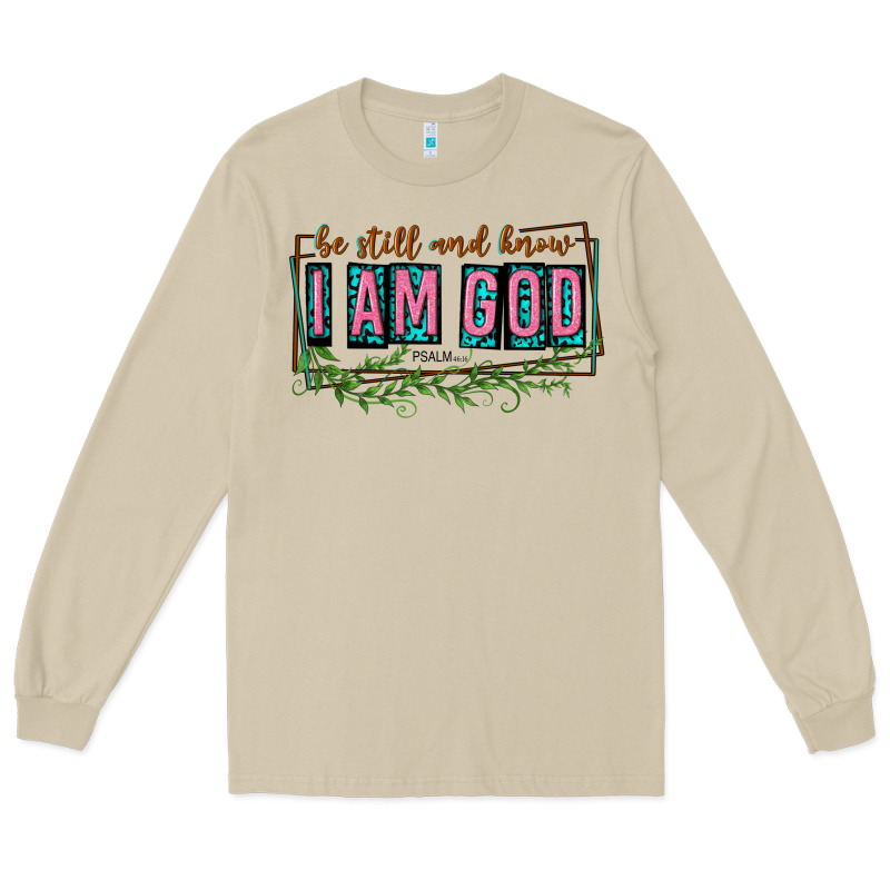 Be Still And Know That I Am God Long Sleeve Tee by texasbilliewilder | Teevron