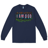 Navy be still and know that i am god Long Sleeve Tee - texasbilliewilder