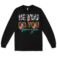 Black be you do you for you Long Sleeve Tee - texasbilliewilder