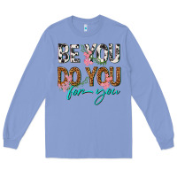 Colony Blue be you do you for you Long Sleeve Tee - texasbilliewilder