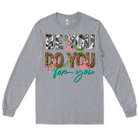Heather Grey be you do you for you Long Sleeve Tee - texasbilliewilder