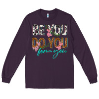 Plum be you do you for you Long Sleeve Tee - texasbilliewilder