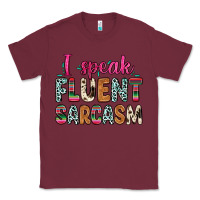 Burgundy i speak fluent sarcasm Classic Tee - Zillion Design Studio