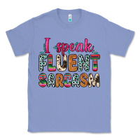 Colony Blue i speak fluent sarcasm Classic Tee - Zillion Design Studio
