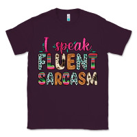 Plum i speak fluent sarcasm Classic Tee - Zillion Design Studio