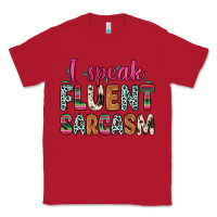 Red i speak fluent sarcasm Classic Tee - Zillion Design Studio