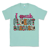 Seafoam i speak fluent sarcasm Classic Tee - Zillion Design Studio