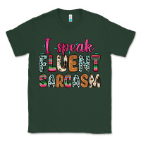 Sports Green i speak fluent sarcasm Classic Tee - Zillion Design Studio