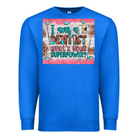 True Royal i am a dentist what's your superpower Premium Sweatshirt - JahusDesignShop