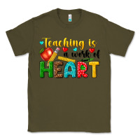 Army Green teaching is a work of heart tbw Classic Tee - texasbilliewilder