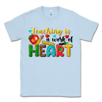 Dusty Blue teaching is a work of heart tbw Classic Tee - texasbilliewilder