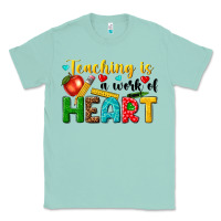 Seafoam teaching is a work of heart tbw Classic Tee - texasbilliewilder