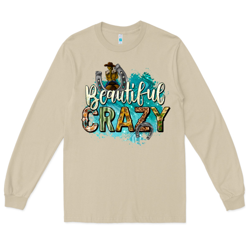 Beautiful Crazy Long Sleeve Tee by texasbilliewilder | Teevron