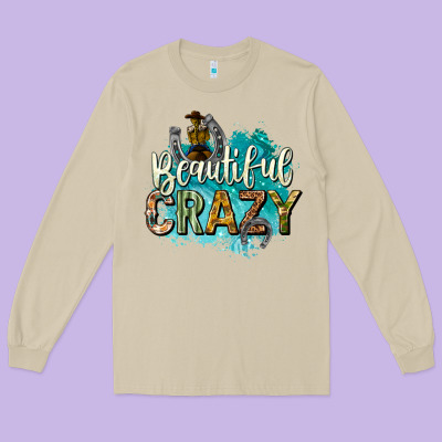 Long Sleeve Tee beautiful crazy