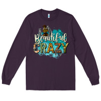 Plum beautiful crazy Long Sleeve Tee - texasbilliewilder