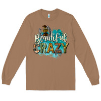 Toasted Coconut beautiful crazy Long Sleeve Tee - texasbilliewilder