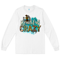 White beautiful crazy Long Sleeve Tee - texasbilliewilder