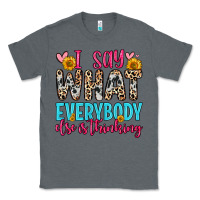 Charcoal Heather i say what everybody else is thinking Classic Tee - Zillion Design Studio