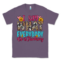 Lavender i say what everybody else is thinking Classic Tee - Zillion Design Studio