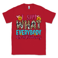 Red i say what everybody else is thinking Classic Tee - Zillion Design Studio
