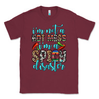 Burgundy i m not a hot mess i m a spicy disaster Classic Tee - Zillion Design Studio