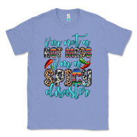 Colony Blue i m not a hot mess i m a spicy disaster Classic Tee - Zillion Design Studio