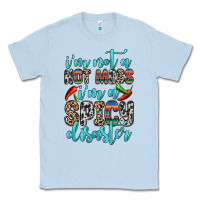 Dusty Blue i m not a hot mess i m a spicy disaster Classic Tee - Zillion Design Studio