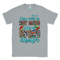 Heather Grey i m not a hot mess i m a spicy disaster Classic Tee - Zillion Design Studio