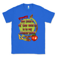 True Royal the future of the world is in my classroom Classic Tee - texasbilliewilder