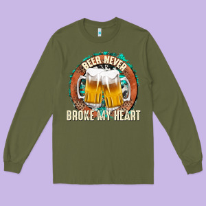 Beer Never Broke My Heart Long Sleeve Tee Designed By Texasbilliewilder