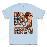 Dusty Blue one month can't hold our history Classic Tee - Zillion Design Studio