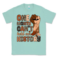Seafoam one month can't hold our history Classic Tee - Zillion Design Studio