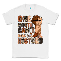 White one month can't hold our history Classic Tee - Zillion Design Studio