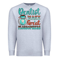 Heather Grey dentist make great flossophers Premium Sweatshirt - JahusDesignShop
