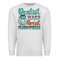 Oatmeal Heather dentist make great flossophers Premium Sweatshirt - JahusDesignShop