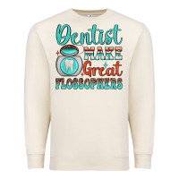 Sandshell dentist make great flossophers Premium Sweatshirt - JahusDesignShop