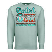 Seafoam dentist make great flossophers Premium Sweatshirt - JahusDesignShop