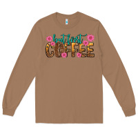 Toasted Coconut but first coffee Long Sleeve Tee - texasbilliewilder