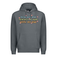 Rock physically here mentally at home with my dog Premium Hoodie - MaliasSmallBusiness