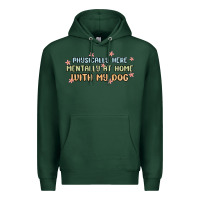 Sports Green physically here mentally at home with my dog Premium Hoodie - MaliasSmallBusiness