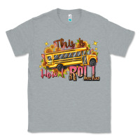 Heather Grey this is how i roll Classic Tee - texasbilliewilder
