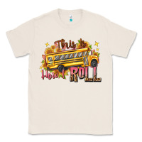 Natural this is how i roll Classic Tee - texasbilliewilder