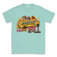 Seafoam this is how i roll Classic Tee - texasbilliewilder