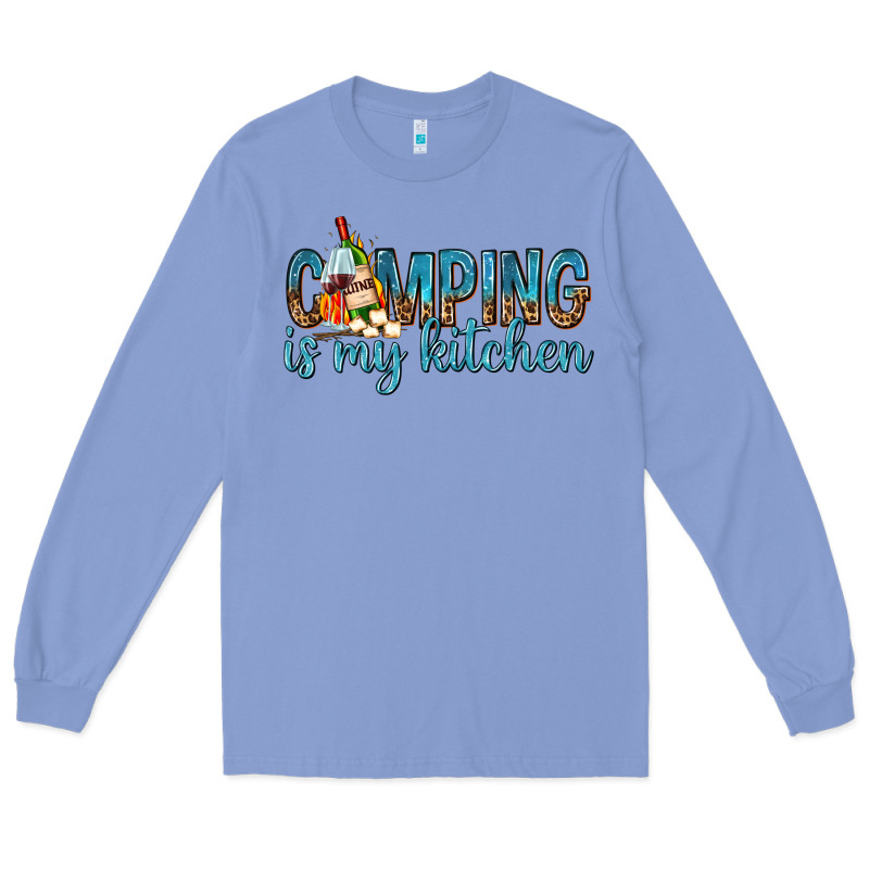 Camping Is My Kitchen With Wine Long Sleeve Tee by texasbilliewilder | Teevron